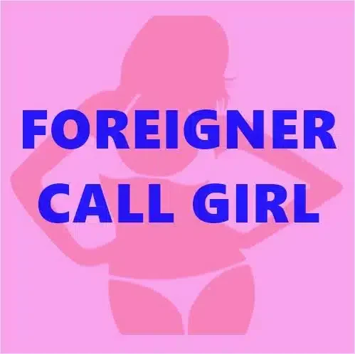FOREIGNER CALL GIRL